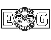 E ERBERT AND GERBERT'S G