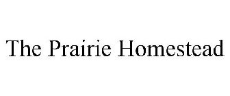 THE PRAIRIE HOMESTEAD