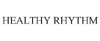 HEALTHY RHYTHM