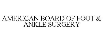 AMERICAN BOARD OF FOOT & ANKLE SURGERY