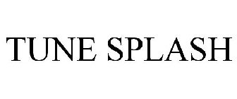 TUNE SPLASH