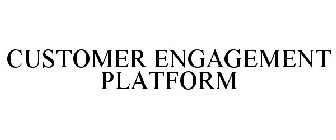 CUSTOMER ENGAGEMENT PLATFORM