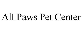 ALL PAWS PET CENTER