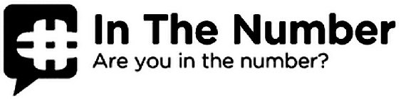 # IN THE NUMBER AND ARE YOU IN THE NUMBER?