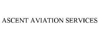 ASCENT AVIATION SERVICES