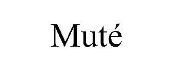 MUTÉ