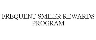 FREQUENT SMILER REWARDS PROGRAM