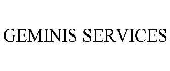 GEMINIS SERVICES