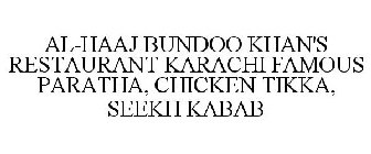 AL-HAAJ BUNDOO KHAN'S RESTAURANT KARACHI FAMOUS PARATHA, CHICKEN TIKKA, SEEKH KABAB