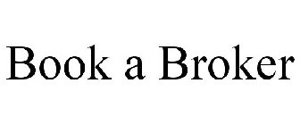 BOOK A BROKER