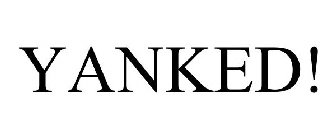 YANKED!
