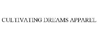 CULTIVATING DREAMS APPAREL