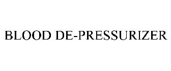 BLOOD DE-PRESSURIZER