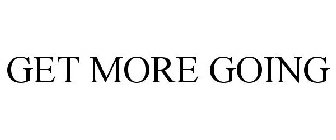 GET MORE GOING