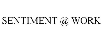 SENTIMENT @ WORK