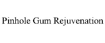 PINHOLE GUM REJUVENATION