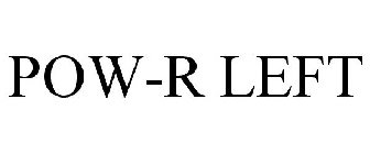 POW-R LEFT