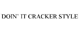 DOIN' IT CRACKER STYLE