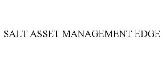 SALT ASSET MANAGEMENT EDGE