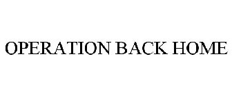 OPERATION BACK HOME