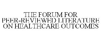 THE FORUM FOR PEER-REVIEWED LITERATURE ON HEALTHCARE OUTCOMES