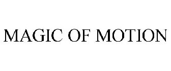 MAGIC OF MOTION