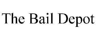 THE BAIL DEPOT