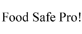 FOOD SAFE PRO!