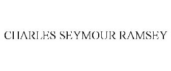 CHARLES SEYMOUR RAMSEY