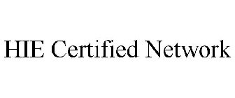 HIE CERTIFIED NETWORK