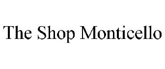 THE SHOP MONTICELLO