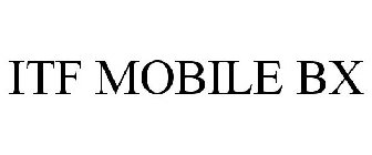 ITF MOBILE BX