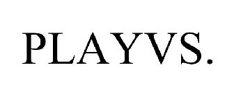 PLAYVS.