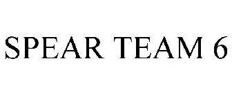 SPEAR TEAM 6