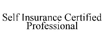 SELF INSURANCE CERTIFIED PROFESSIONAL