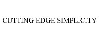 CUTTING EDGE SIMPLICITY