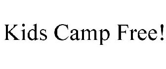 KIDS CAMP FREE!
