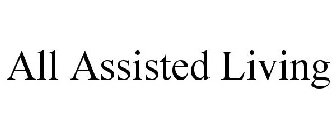 ALL ASSISTED LIVING