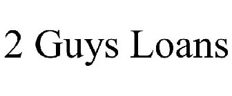 2 GUYS LOANS