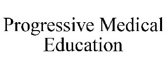 PROGRESSIVE MEDICAL EDUCATION