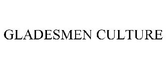 GLADESMEN CULTURE