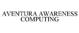 AVENTURA AWARENESS COMPUTING