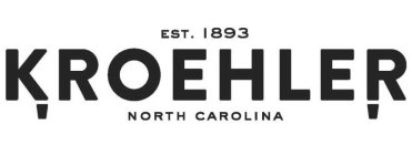 KROEHLER EST. 1893 NORTH CAROLINA