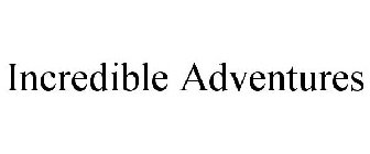 INCREDIBLE ADVENTURES