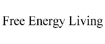 FREE ENERGY LIVING