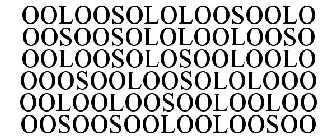 OOLOOSOLOLOOSOOLO OOSOOSOLOLOOLOOSO OOLOOSOLOSOOLOOLO OOOSOOLOOSOLOLOOO OOLOOLOOSOOLOOLOO OOSOOSOOLOOLOOSOO