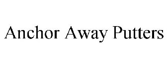 ANCHOR AWAY PUTTERS