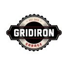 GRIDIRON GARAGE · EST. 2013 ·