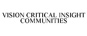 VISION CRITICAL INSIGHT COMMUNITIES