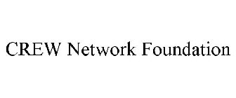 CREW NETWORK FOUNDATION